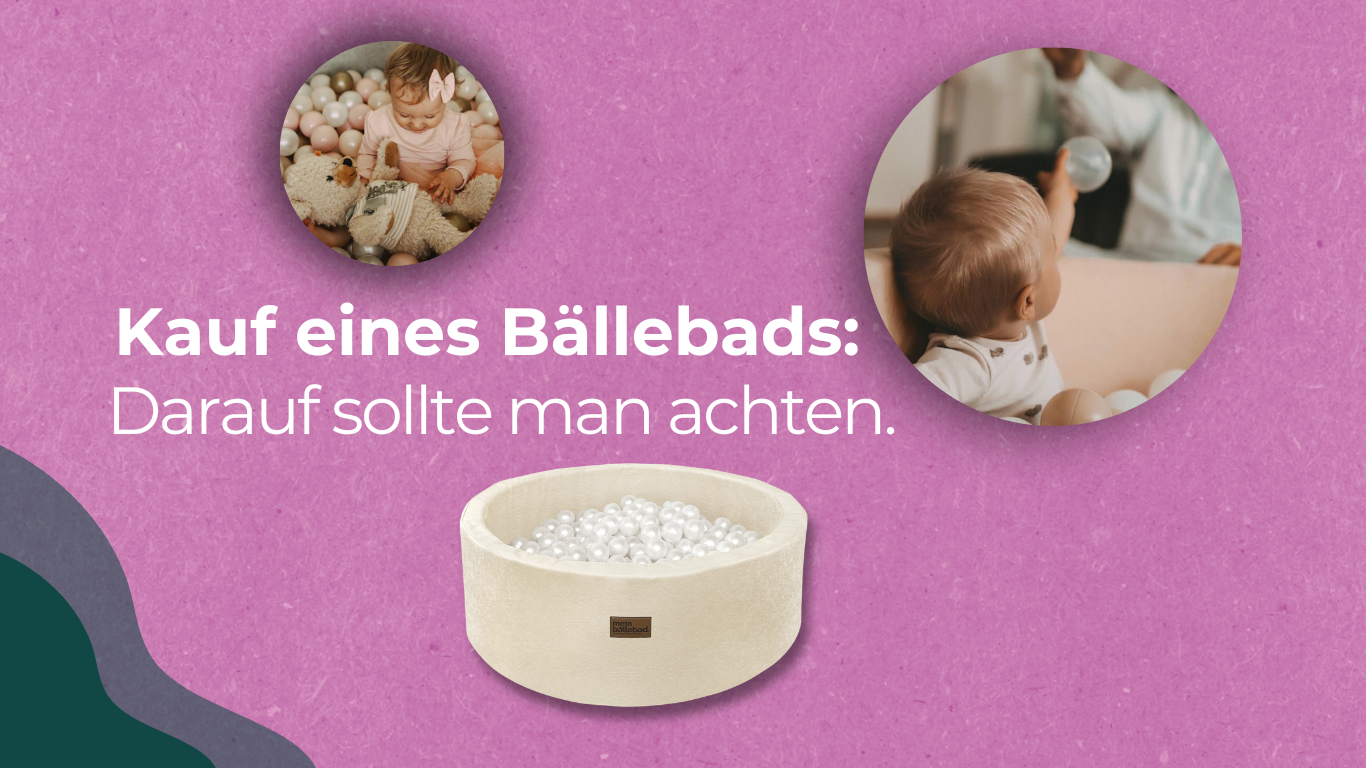 Was sollte ich bei dem Kauf eines Bällebads beachten?