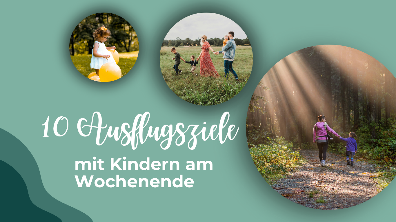 10 coole Ausflugsziele mit Kindern am Wochenende